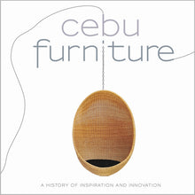 Load image into Gallery viewer, Cebu Furniture: A History of Innovation and Inspiration