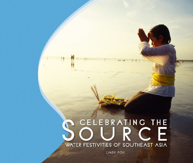 Celebrating the Source - Water Festivities of Southeast Asia
