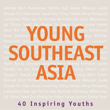 Load image into Gallery viewer, Young Southeast Asia: 40 Inspiring Youths