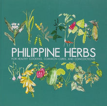 Load image into Gallery viewer, Philippine Herbs: For Healthy Cooking, Common Cures, and Concoctions